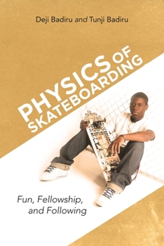 Paperback Physics of Skateboarding: Fun, Fellowship, and Following Book