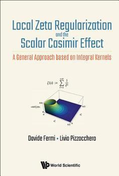 Hardcover Local Zeta Regularization and the Scalar Casimir Effect Book