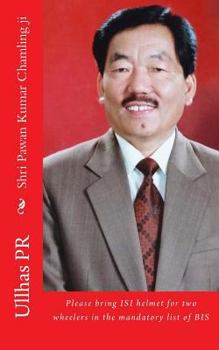 Paperback Shri Pawan Kumar Chamling ji: Bring ISI helmet in the mandatory list of BIS Book