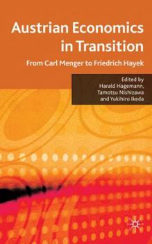 Hardcover Austrian Economics in Transition: From Carl Menger to Friedrich Hayek Book