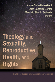 Hardcover Theology and Sexuality, Reproductive Health, and Rights: Latin American Experiences in Participatory Action Research Book