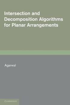 Paperback Intersection and Decomposition Algorithms for Planar Arrangements Book