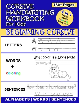 Paperback cursive handwriting book for kids: 4-in-1 Writing Practice Book to Master Letters, Words + coloring & Sentences - Premium cursive practice writing + c Book
