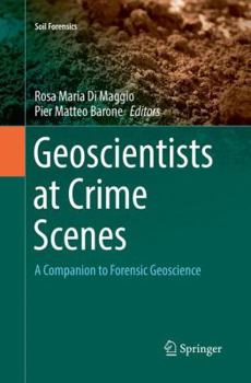 Paperback Geoscientists at Crime Scenes: A Companion to Forensic Geoscience Book
