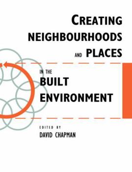 Hardcover Creating Neighbourhoods and Places in the Built Environment Book