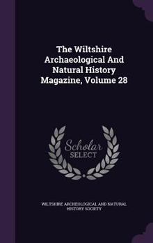 The Wiltshire Archaeological And Natural History Magazine, Volume 28