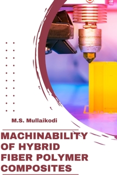 Paperback Machinability of Hybrid Fiber Polymer Composites Book