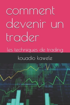 Paperback Comment Devenir Un Trader: Apprendre a Trader [French] Book