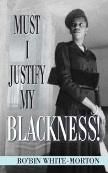 Paperback Must I Justify My Blackness! Book