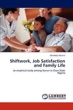 Paperback Shiftwork, Job Satisfaction and Family Life Book