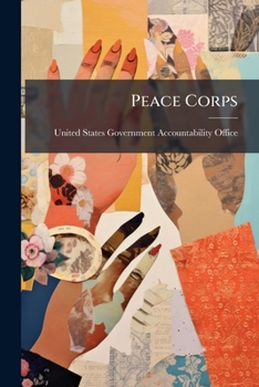 Peace Corps: Observations on Volunteer Safety and Security - Scholar's Choice Edition