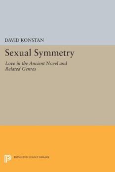 Paperback Sexual Symmetry: Love in the Ancient Novel and Related Genres Book