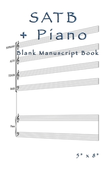 Paperback SATB + Piano Blank Manuscript Book: 5" x 8" Book