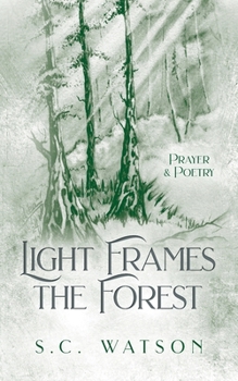 Paperback Light Frames the Forest: Prayer and Poetry Book