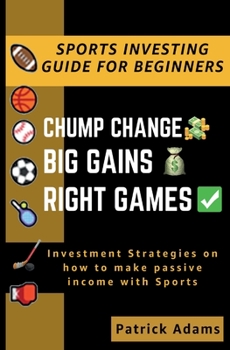 Paperback Chump Change Big Gains Right Games [Large Print] Book