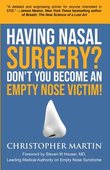 Paperback Having Nasal Surgery? Don't You Become An Empty Nose Victim! Book