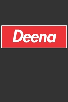 Deena: Deena Planner Calendar Notebook Journal, Personal Named Firstname Or Surname For Someone Called Deena For Christmas Or Birthdays This Makes The Perfect Personolised Custom Name Gift For Deena