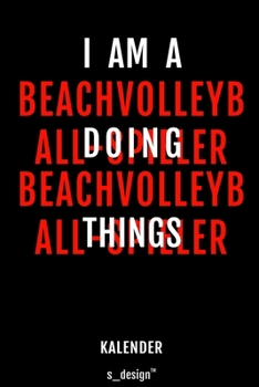 Kalender für Beachvolleyball: Immerwährender Kalender / 365 Tage Tagebuch / Journal [3 Tage pro Seite] für Notizen, Planung / Planungen / Planer, Erinnerungen, Sprüche (German Edition)