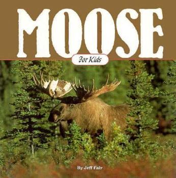Hardcover Moose for Kids (MOOSE ARE LIKE THAT) Book