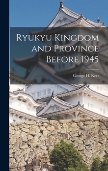 Hardcover Ryukyu Kingdom and Province Before 1945 Book