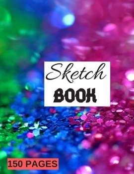 Sketch Book : Writing, Painting, Sketching or Doodling, 150 Pages, 8.5x11 With Blank Pages, Drawing Notebook Art cover Volume 13: Blank scetch book ... for Journal, Doodling, Sketching and Notes