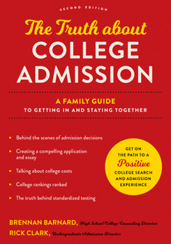 Paperback The Truth about College Admission: A Family Guide to Getting in and Staying Together Book