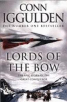 Hardcover Lords of the Bow (Conqueror, Book 2) Book