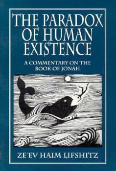 The Paradox of Human Existence: A Commentary on the Book of Jonah