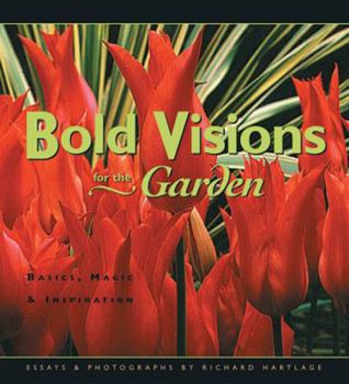 Paperback Bold Visions for the Garden: Basics, Magic & Inspiration Book