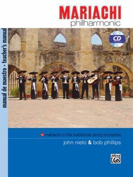 Paperback Mariachi Philharmonic (Mariachi in the Traditional String Orchestra): Teacher's Manual, Book & CD Book