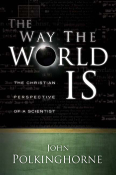 Paperback Way the World Is: The Christian Perspective of a Scientist (Revised) Book