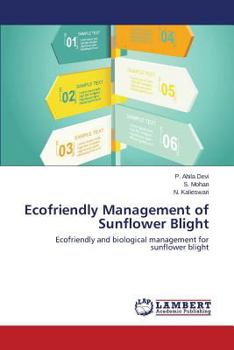 Ecofriendly Management of Sunflower Blight: Ecofriendly and biological management for sunflower blight