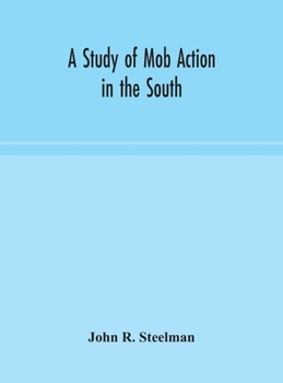 Hardcover A Study Of Mob Action In The South Book