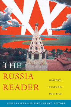 Hardcover The Russia Reader: History, Culture, Politics Book