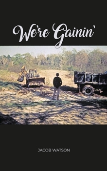 Hardcover We're Gainin': Collins Brook, A Maine Free School - A Memoir Book