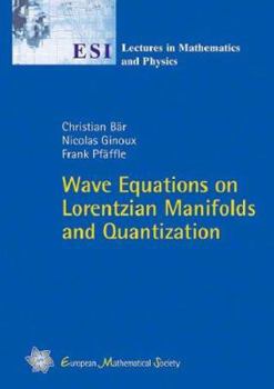 Paperback Wave Equations on Lorentzian Manifolds and Quantization Book