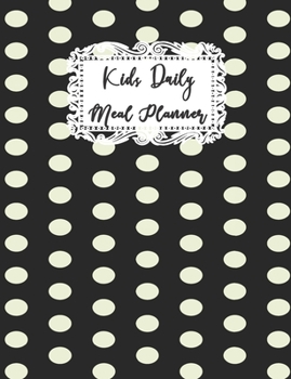 Kids Daily Meal Planner: Favorite Recipe Cooking Cute Journal for Children, Adorable Blank Fill In Guide Notebook for Young Chefs, Teenagers and ... Kitchen (Young Kids Meal Planner Notebook)