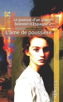 Paperback Le journal d'un jeune homme d'Espagne 2: L'?me de poussi?re [French] Book