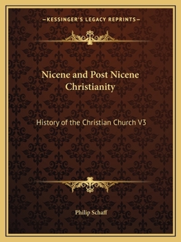 Paperback Nicene and Post Nicene Christianity: History of the Christian Church V3 Book