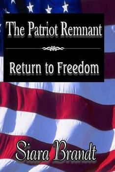 Paperback The Patriot Remnant: Return to Freedom Book