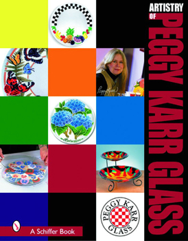 Hardcover The Artistry of Peggy Karr Glass Book