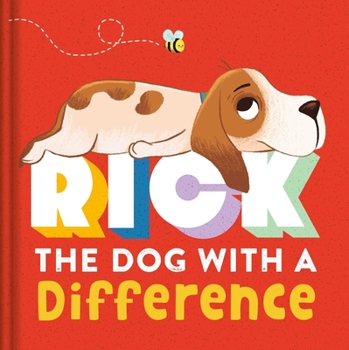 Hardcover Rick, the Dog with a Difference: A Padded Storybook about Embracing Differences Book