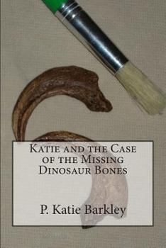 Paperback Katie and the Case of the Missing Dinosaur Bones Book