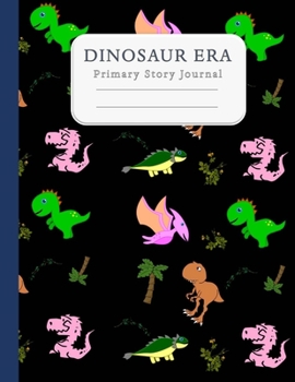 Paperback Dinosaur Era Primary Story Journal: Composition Notebook With Dotted Midline And Picture Space For Grades K-2: Tyrannosaurus Rex Book