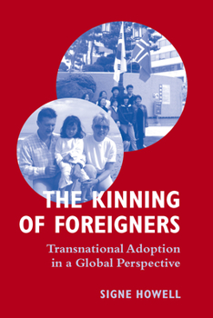 Library Binding The Kinning of Foreigners: Transnational Adoption in a Global Perspective Book