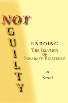 Paperback Not Guilty - Undoing the Illusion of Separate Existence Book