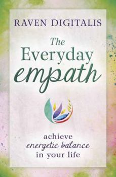 Paperback The Everyday Empath: Achieve Energetic Balance in Your Life Book