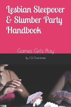 Paperback Lesbian Sleepover & Slumber Party Handbook: Games Girls Play Book