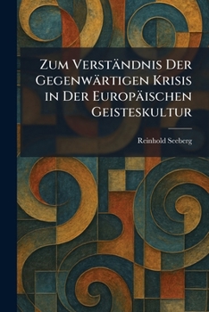 Zum Verständnis Der Gegenwärtigen Krisis in Der Europäischen Geisteskultur (German Edition)