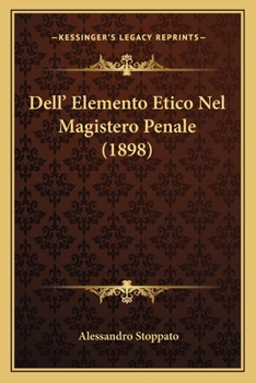Paperback Dell' Elemento Etico Nel Magistero Penale (1898) [Italian] Book
